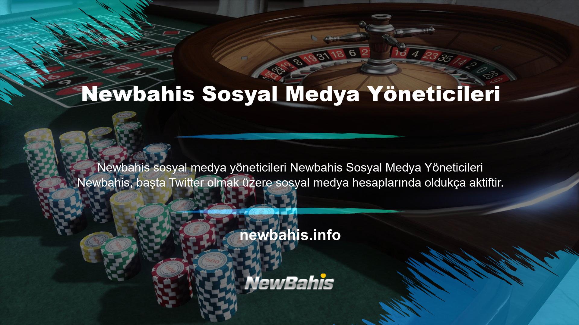 Sitenin resmi hesabına Twitter @Newbahis adresinden ulaşabilirsiniz